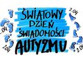 Zdjęcie przedstawiające tekst na niebieskim tle Światowy Dzień Świadomości Autyzmu 2